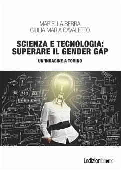 Scienza e tecnologia: superare il Gender Gap (eBook, ePUB) - Berra, Mariella; Cavaletto, Giulia Maria