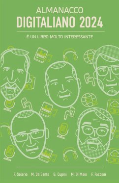 Almanacco Digitaliano 2024 (eBook, ePUB) - Solerio, Franco; De Santo, Massimo; Cupini, Giulio; Di Maio, Michele; Facconi, Francesco