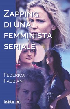Zapping di una femminista seriale (eBook, ePUB) - Fabbiani, Federica
