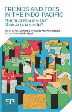 Friends and Foes in the Indo-Pacific (eBook, ePUB) - Berkofsky, Axel; Casanova, Guido Alberto