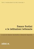 Franco Fortini e le istituzioni letterarie (eBook, ePUB)