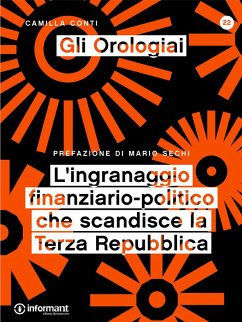 Cover Gli Orologiai. L'ingranaggio finanziario-politico che scandisce la Terza Repubblica (eBook, ePUB)
