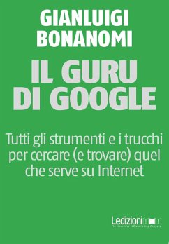 Il guru di Google (eBook, ePUB) - Bonanomi, Gianluigi