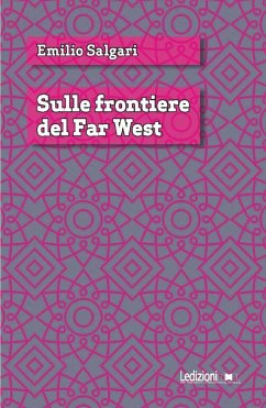 Sulle frontiere del Far west (eBook, ePUB) - Salgari, Emilio