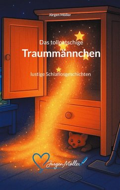 Das tollpatschige Traummännchen (eBook, ePUB) - Möller, Jürgen