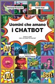 Uomini che amano i CHATBOT (eBook, ePUB)
