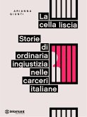La cella liscia. Storie di ordinaria ingiustizia nelle carceri italiane (eBook, ePUB)