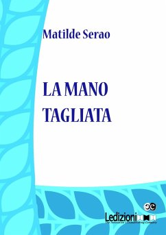 La mano tagliata (eBook, ePUB) - Serao, Matilde