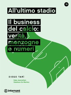 All'ultimo stadio. Il Business del calcio: verità, menzogne e numeri (eBook, ePUB) - Tarì, Diego