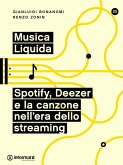 Musica Liquida. Spotify, Deezer e la canzone nell'era dello streaming (eBook, ePUB)