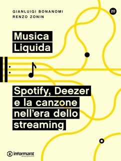 Musica Liquida. Spotify, Deezer e la canzone nell'era dello streaming (eBook, ePUB) - Bonanomi, Gianluigi; Zonin, Renzo