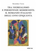 Tra neorealismo e persistenze moderniste: il romanzo italiano degli anni Cinquanta (eBook, ePUB)