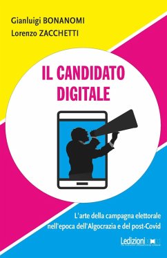 Il candidato digitale (eBook, ePUB) - Bonanomi, Gianluigi; Zacchetti, Lorenzo