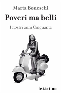 Poveri ma belli (eBook, ePUB) - Boneschi, Marta