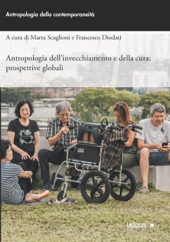 Antropologia dell'invecchiamento e della cura (eBook, ePUB) - Scaglioni, Marta; Diodati, Francesco