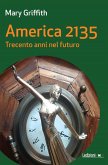 America 2135. Trecento anni nel futuro (eBook, ePUB)