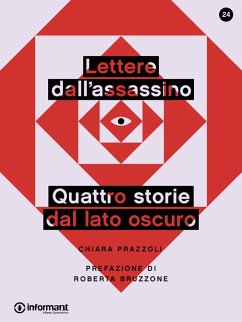 Lettere dall'assassino. Quattro storie dal lato oscuro (eBook, ePUB) - Prazzoli, Chiara