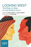 Looking West. The Rise of Asia in the Middle East (eBook, ePUB)