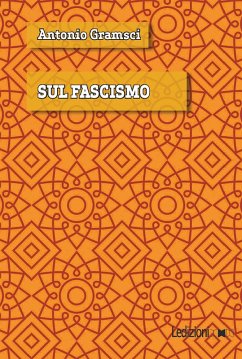 Sul Fascismo (eBook, ePUB) - Gramsci, Antonio