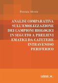 Analisi comparativa sull'emolizzazione dei campioni biologici in seguito a prelievi ematici da catetere intravenoso periferico (eBook, ePUB)