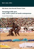 Antropologia dello sport: corpi, confini e potere nel mondo contemporaneo (eBook, ePUB)