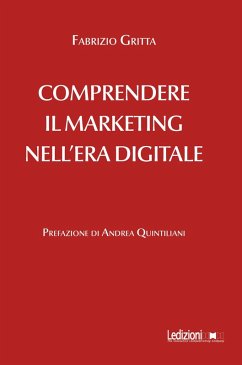 Comprendere il marketing nell'era digitale (eBook, ePUB) - Gritta, Fabrizio