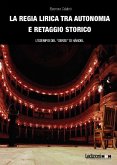 La regia lirica tra autonomia e retaggio storico (eBook, ePUB)