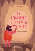 Et l'homme créa Dieu (eBook, ePUB) Et l'homme créa Dieu (eBook, ePUB)