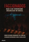 FACCIONADOS: Raio-X do Terrorismo Organizado no Brasil (eBook, ePUB)