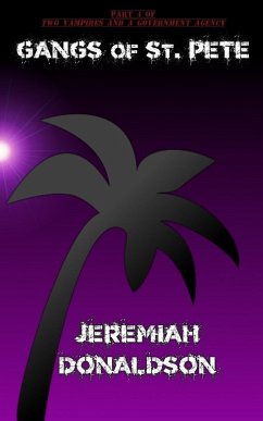 Cover Two Vampires and a Government Agency Part 4: Gangs of St. Pete (eBook, ePUB)