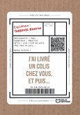 J'ai livré un colis chez vous, et puis... (eBook, ePUB) J'ai livré un colis chez vous, et puis... (eBook, ePUB)