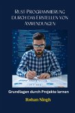 Rust-Programmierung durch das Erstellen von Anwendungen (eBook, ePUB) Rust-Programmierung durch das Erstellen von Anwendungen (eBook, ePUB)