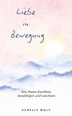 Liebe in Bewegung (eBook, ePUB) Liebe in Bewegung (eBook, ePUB)