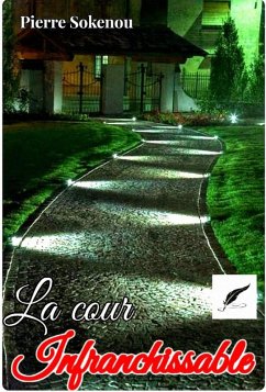 LA COUR INFRANCHISSABLE (Romans) (eBook, ePUB) - Sokenou, Pierre