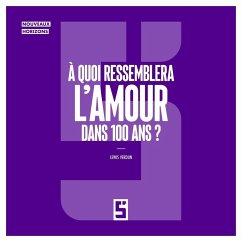 À quoi ressemblera l'amour dans 100 ans ? (eBook, ePUB) - Verdun, Léwis