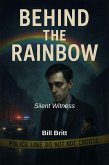Silent Witness (Behind the Rainbow, #1) (eBook, ePUB) Silent Witness (Behind the Rainbow, #1) (eBook, ePUB)