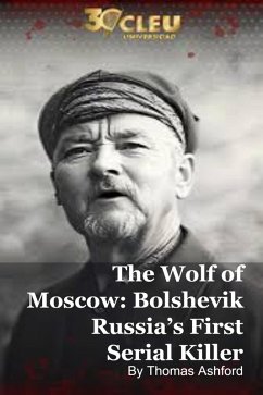 Cover The Wolf of Moscow: Bolshevik Russia's First Serial Killer (eBook, ePUB)