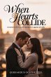 When Hearts Collide (eBook, ePUB) - Bild 1