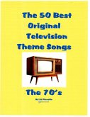 The 50 Best Original Television Theme Songs of the 70s (eBook, ePUB)