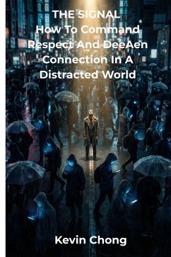 Cover THE SIGNAL : How to Command Respect and Deepen Connection in a Distracted World (eBook, ePUB)