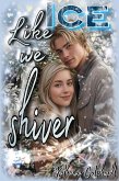 LIKE ICE WE SHIVER - Eishockey - Romanze - Sport - Sports Romance - Belletristik - Weihnachten - Winter (eBook, ePUB) LIKE ICE WE SHIVER - Eishockey - Romanze - Sport - Sports Romance - Belletristik - Weihnachten - Winter (eBook, ePUB)