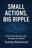 Small Actions, Big Ripple (Small Lead Into Big, #40) (eBook, ePUB)