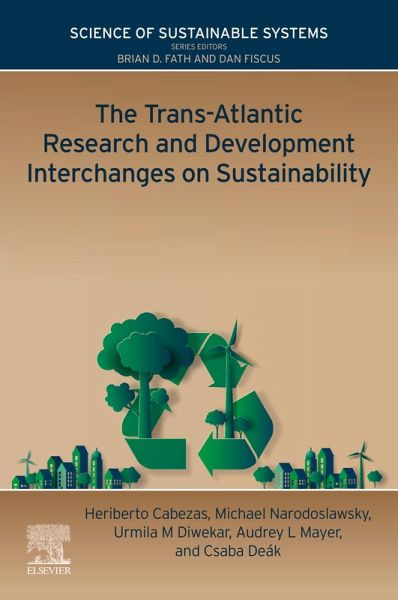 The Trans-Atlantic Research and Development Interchanges on Sustainability (eBook, ePUB) The Trans-Atlantic Research and Development Interchanges on Sustainability (eBook, ePUB)