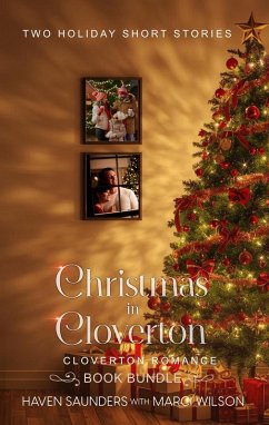 Christmas in Cloverton (Cloverton Romance, #11) (eBook, ePUB) - Saunders, Haven; Wilson, Marci Christmas in Cloverton (Cloverton Romance, #11) (eBook, ePUB) - Saunders, Haven; Wilson, Marci