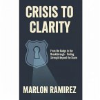 Crisis To Clarity (eBook, ePUB) Crisis To Clarity (eBook, ePUB)