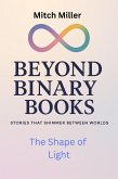 The Shape of Light (Beyond Binary Books, #13) (eBook, ePUB) The Shape of Light (Beyond Binary Books, #13) (eBook, ePUB)