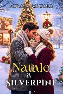 Natale a Silverpine (eBook, ePUB) - Ashford, Aurora Natale a Silverpine (eBook, ePUB) - Ashford, Aurora