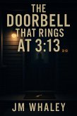 The Doorbell That Rings at 3:13 (eBook, ePUB) The Doorbell That Rings at 3:13 (eBook, ePUB)
