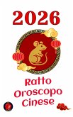 Ratto Oroscopo Cinese 2026 (eBook, ePUB)