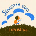 Sebastian Goes Exploring (eBook, ePUB)